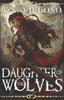 The Daughter of the Wolves : A Standalone Sword and Sorcery Adventure Book