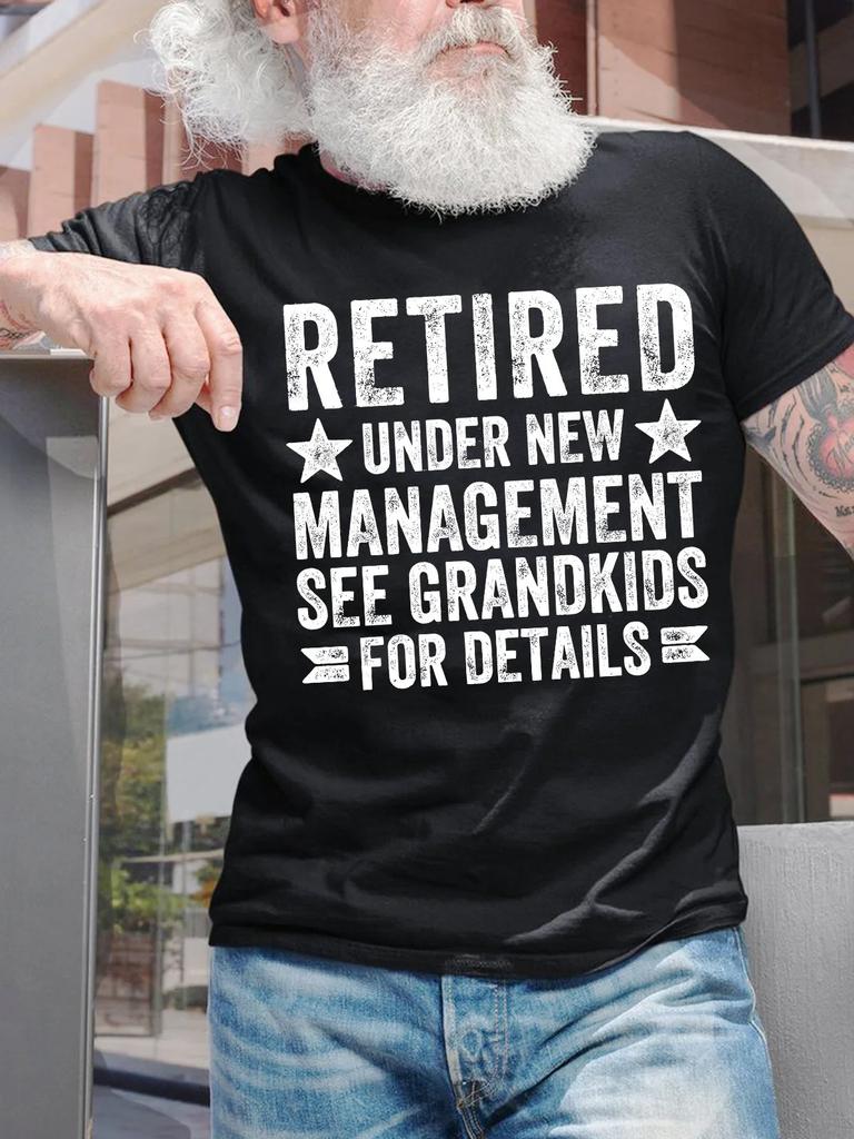 Unisexs Retired Under New Unisexageunisext See Grandkids For Details Funny Graphic Print Cotton Text Letters Casual Tshirt