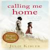 Calling Me Home by Julie Kibler Paperback Book 9781447212560