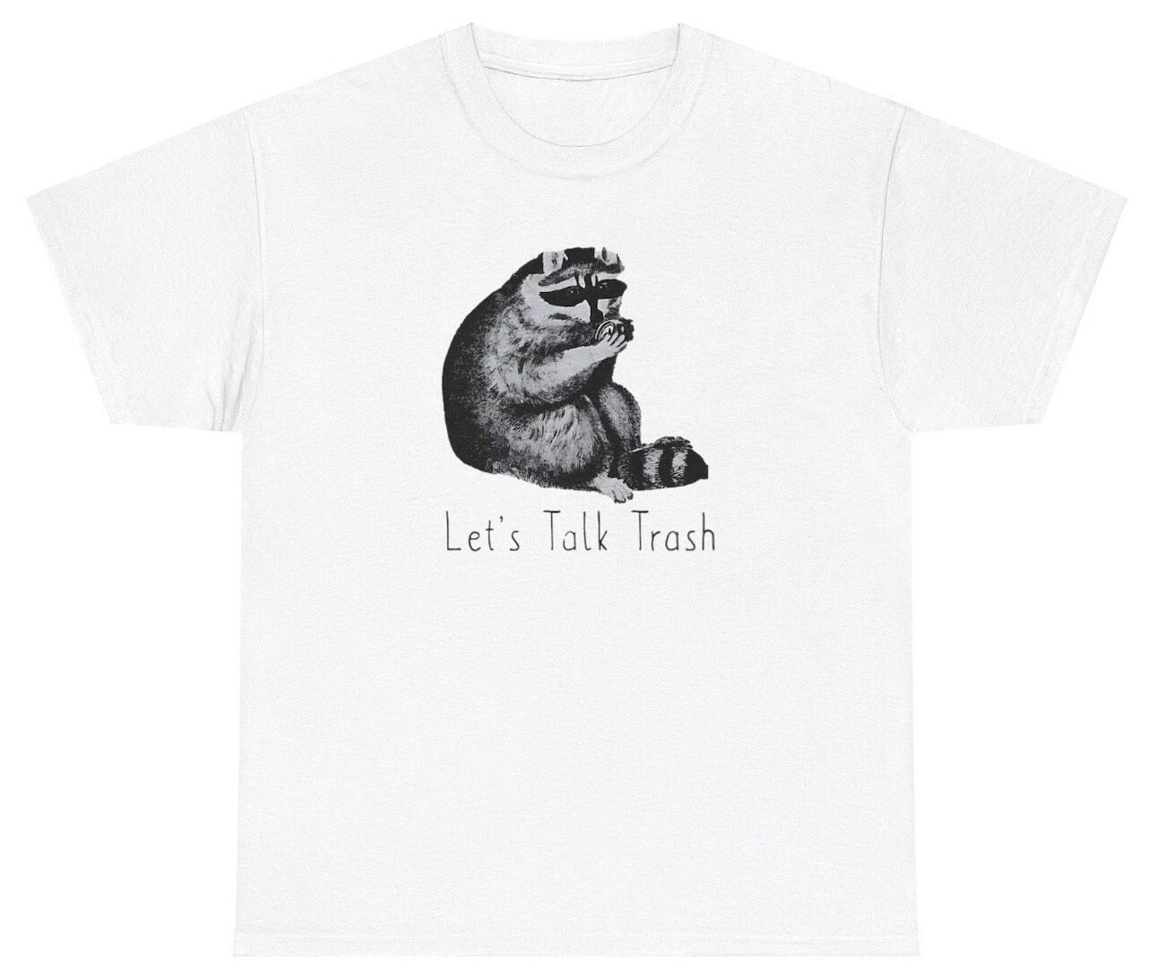 

Let s Talk Trash Racoon T Shirt Funny Sarcastic Animal Lover Gossip Gift Tee L