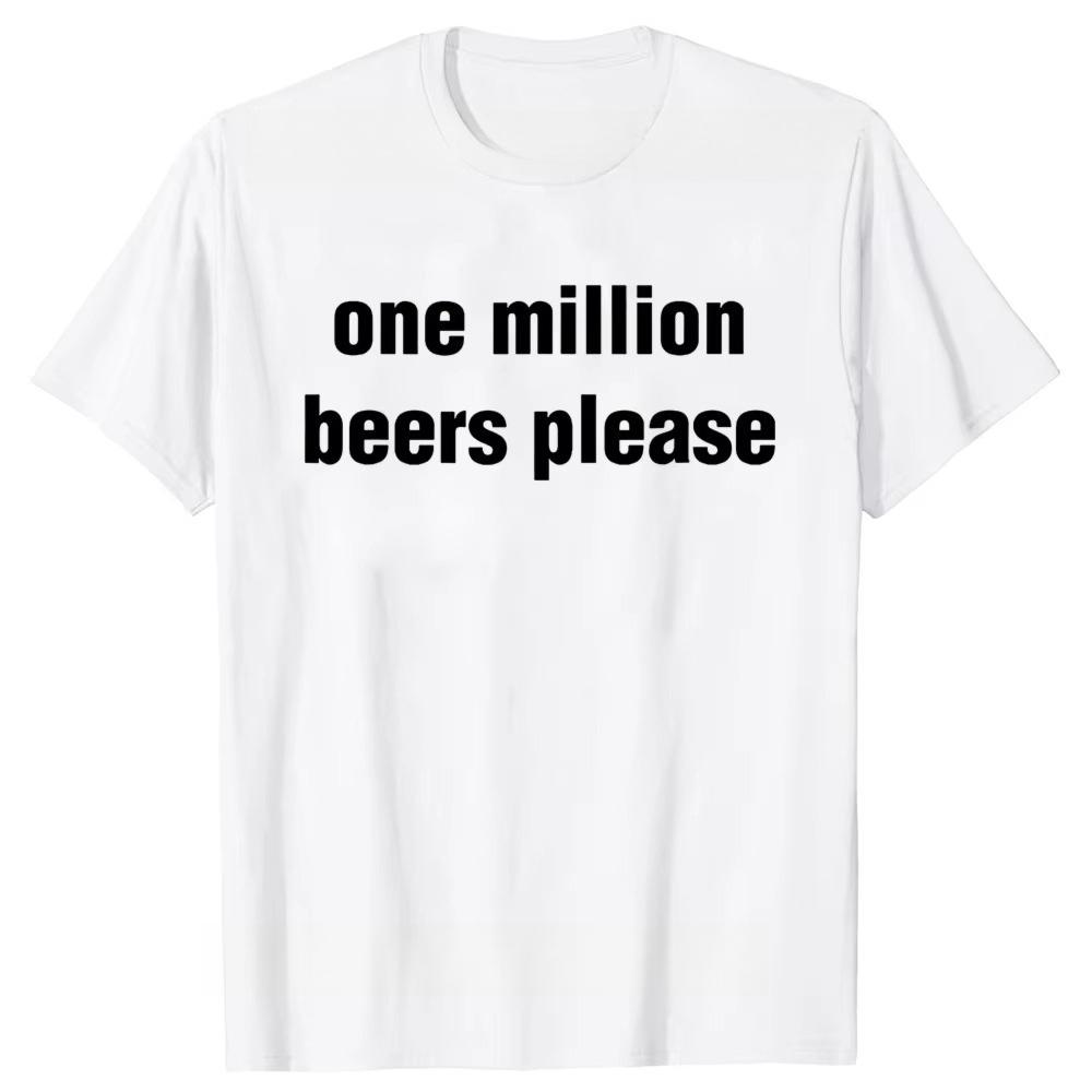 Funny Vintage Drinking Beer One Million Beers Please Print Tshirt Graphic Tshirt High Quality Men Short Sleeved Tshirt