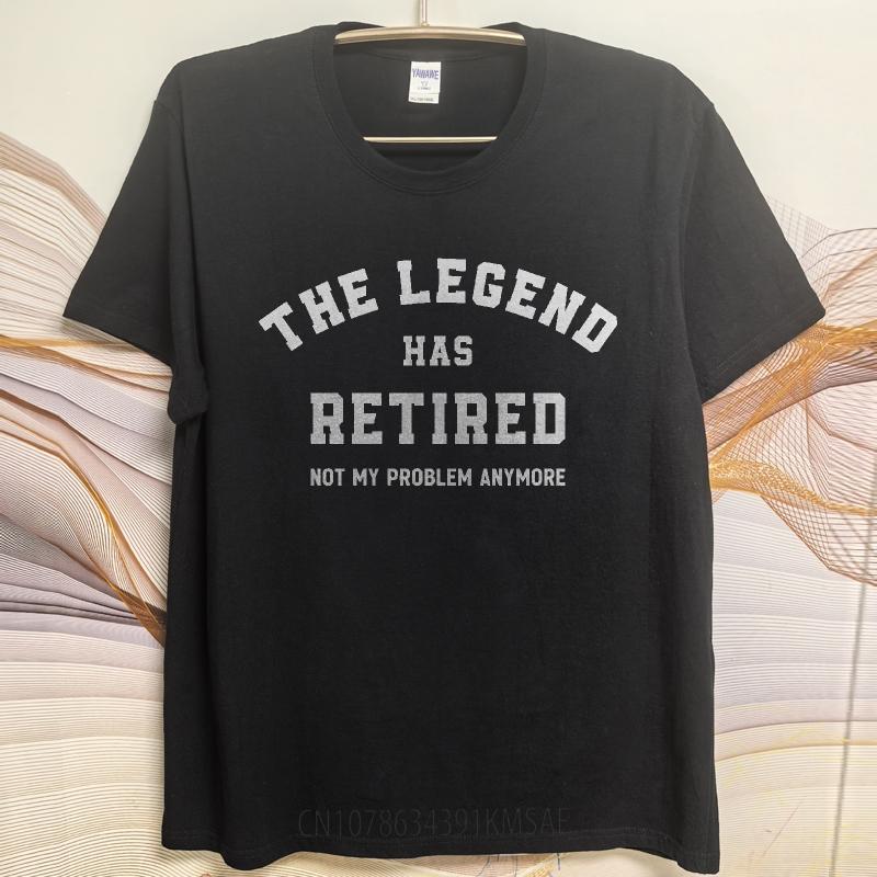 Retro Man Summer tshirt The Legend Has Retired Not My Problem Anymore Short Sleeve Relaxed Fit ONeck For Men Tshirt