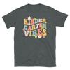 Kindergarten Vibes Teacher First Day of School Short Sleeve Unisex T Shirt