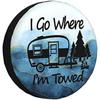 I Go Where I'm Towed Camper Tire Cover Polyester RV Wheel Protector Universal Fit