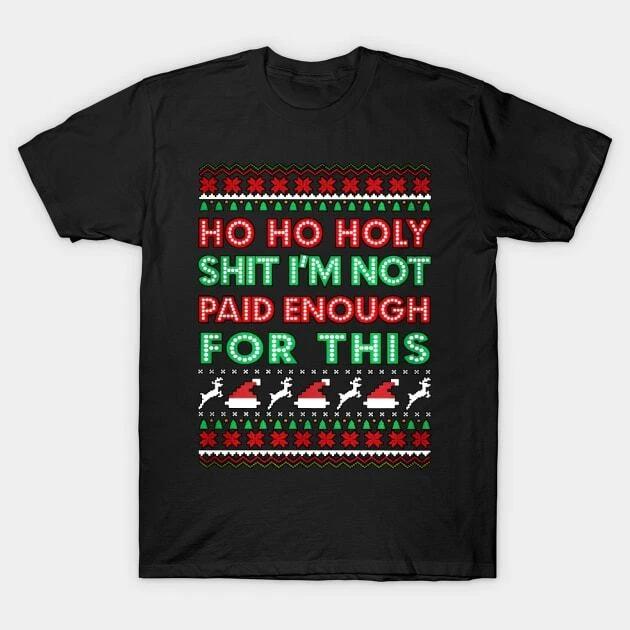 Ho ho holy shit christmas 2024 Made in Australia T-Shirt XL