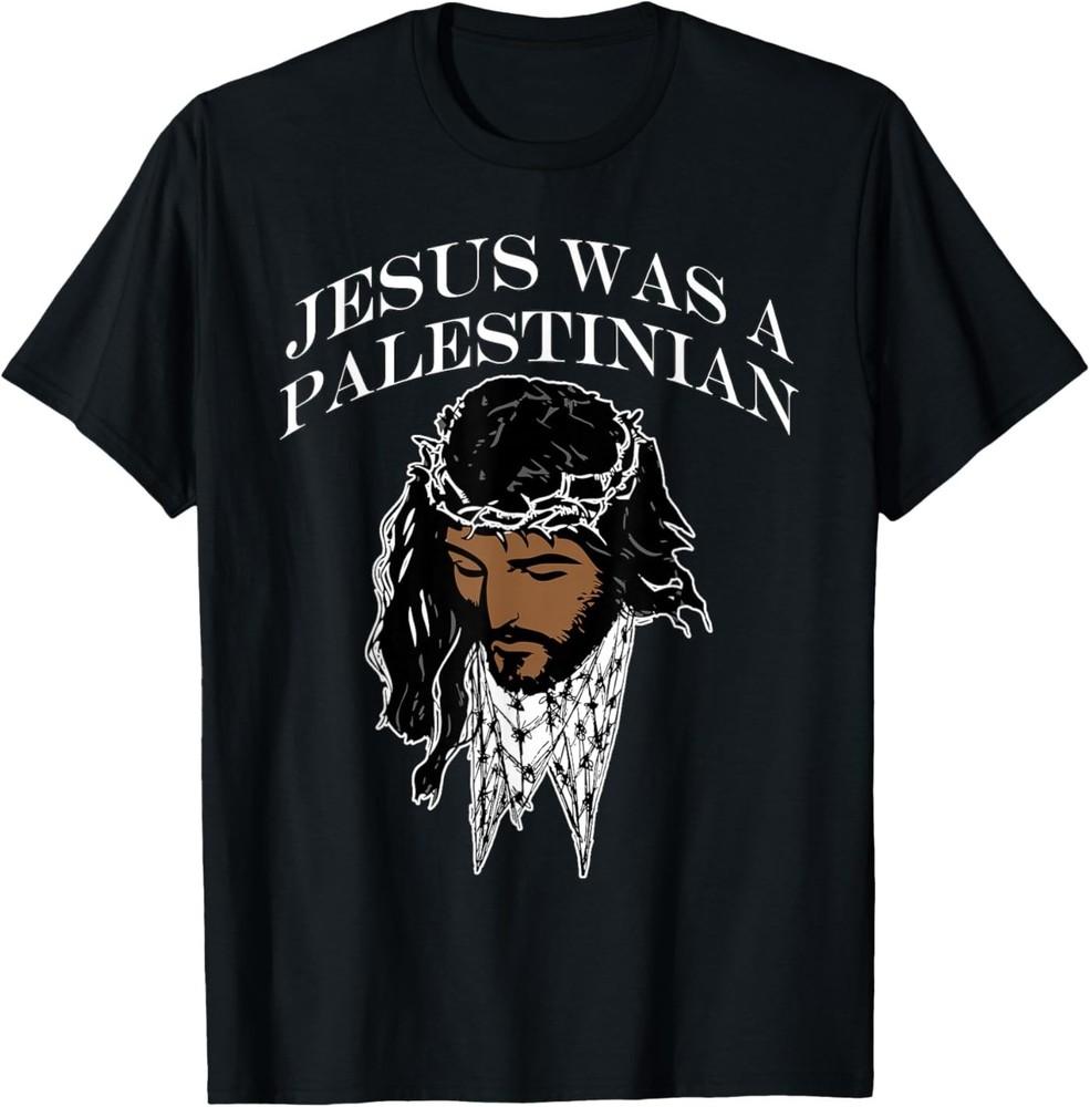 

Jesus Was A Palestinian Jesus Keffiyeh Palestine Christian Unisex T-Shirt XXXL