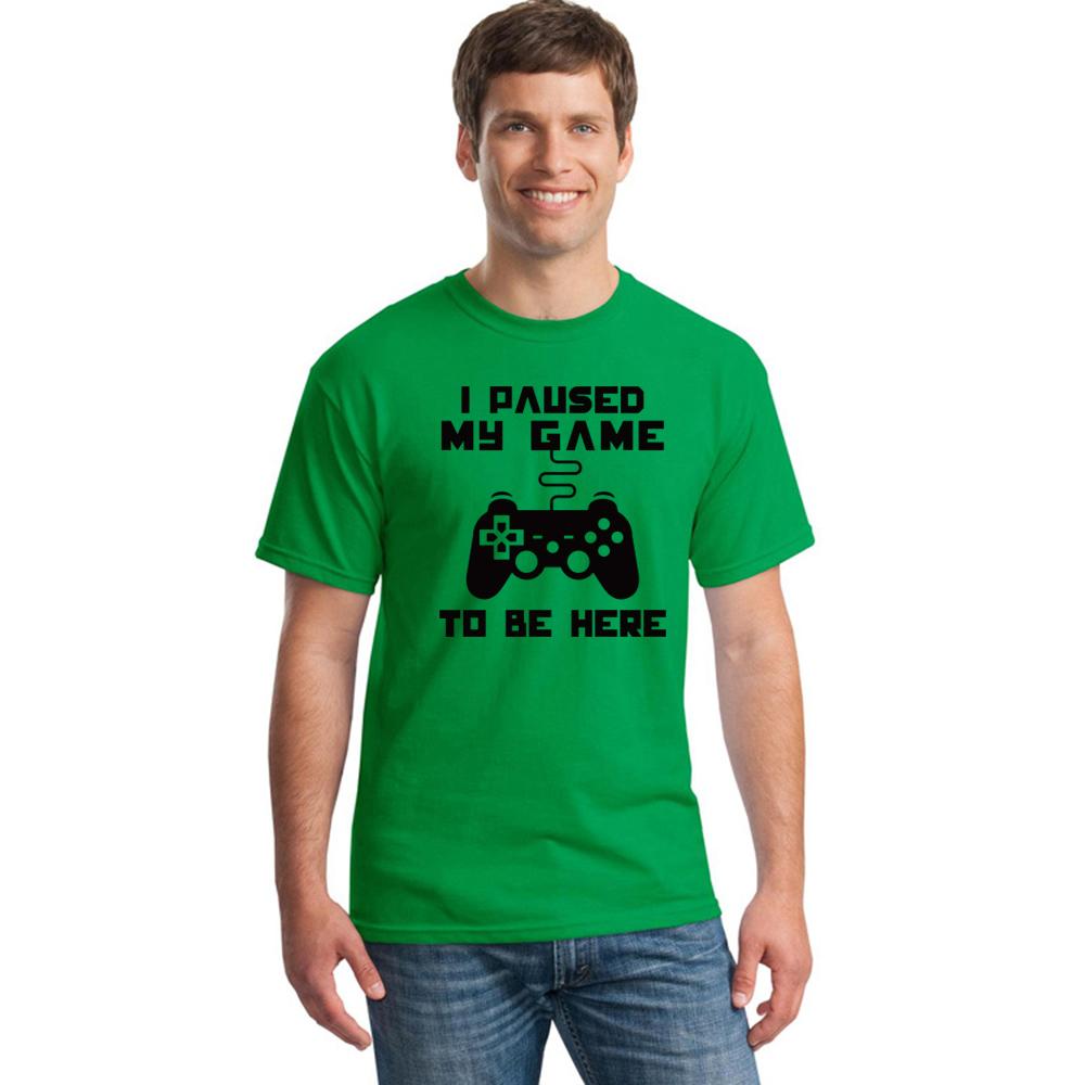 I Paused My Game To Be Here Men T Shirt Funny Video Gamer Gaming Player Humor