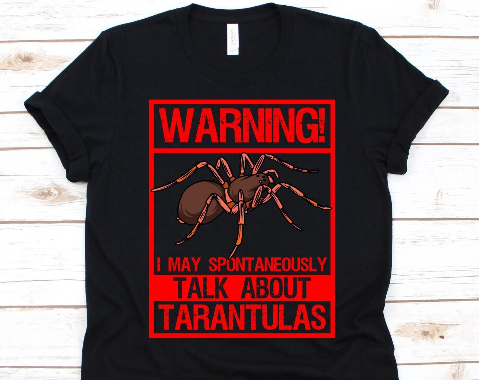 May Spontaneously Talk About Tarantulas Shirt, Tarantula Lovers Gift, Tarantula T-Shirt, Spider, Arachnid, Arachnophile, Tarantula Graphic S