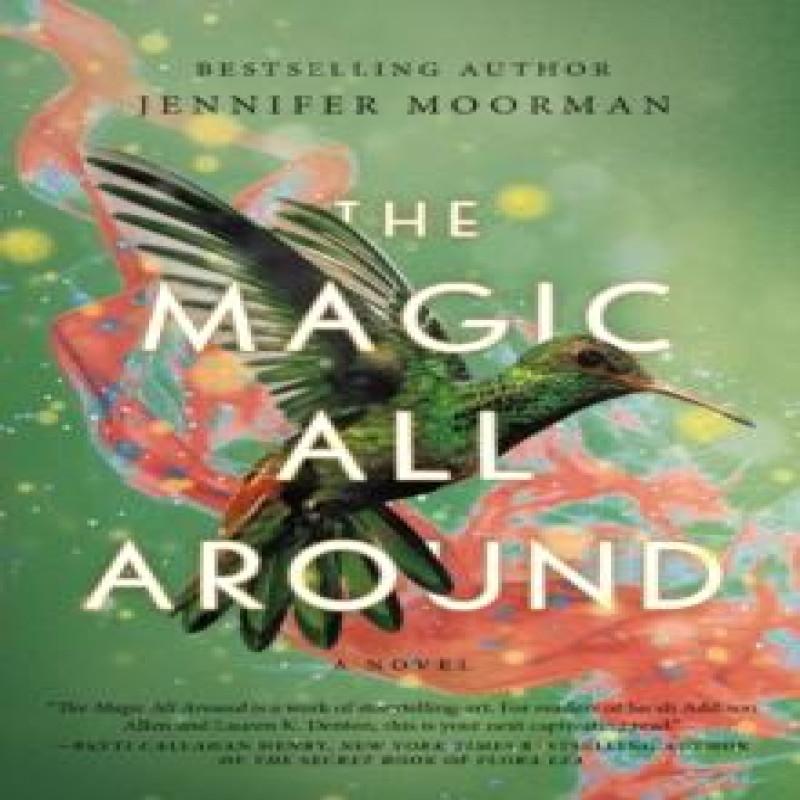 The Magic All Around by Jennifer Moorman Paperback Book 9781400240487