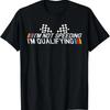 Im Not Speeding Im Qualifying T Shirt Race Track Fathers Day Tshirt