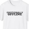 For Him Emotionally Offline T Shirt Minimalist Introvert Vintage Unisex Soft Designer Clothes Streetwear Slightly