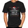 I Have Everything I Want for Christmas Its Me I'm Everything T-Shirt Print Men Women T-Shirts Couples Graphic Shirt Fashion Tops