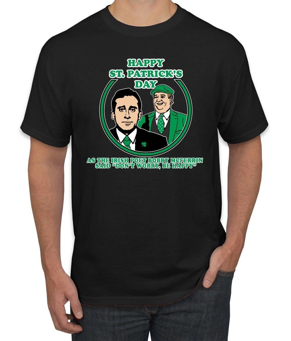 The Office St Paddys Irish Dont Worry Be Happy Quote St Patricks Day Men T- Shirt 4XL