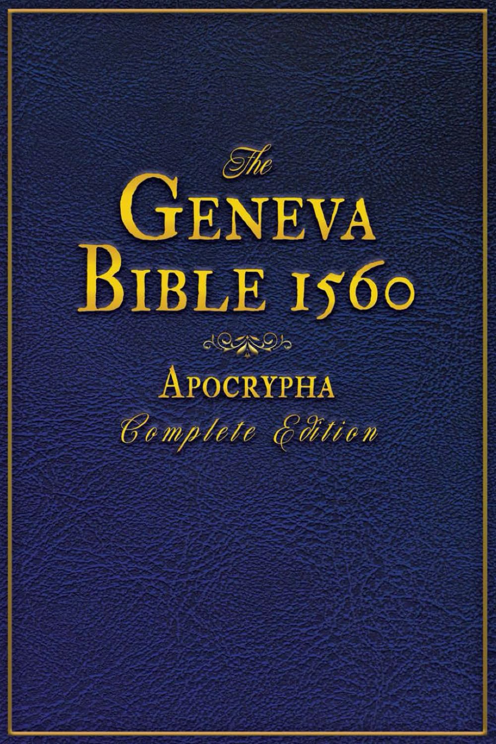 La Bible de Genève 1560 Apocryphes Édition Complète: Une Reproduction Précise de Tous les Textes Originellement Rejetés, Enrichie d'Annotations Exclusives et I
