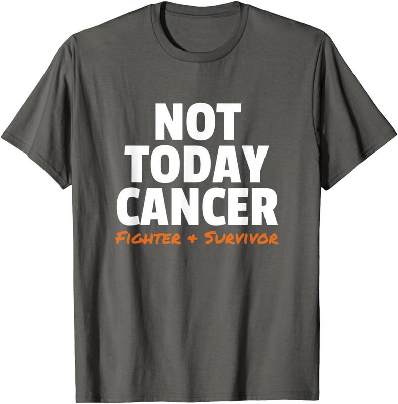 Not Today Cancer, Fighter and Survivor Battle Patient Unisex T-Shirt Unisex T-Shirt L