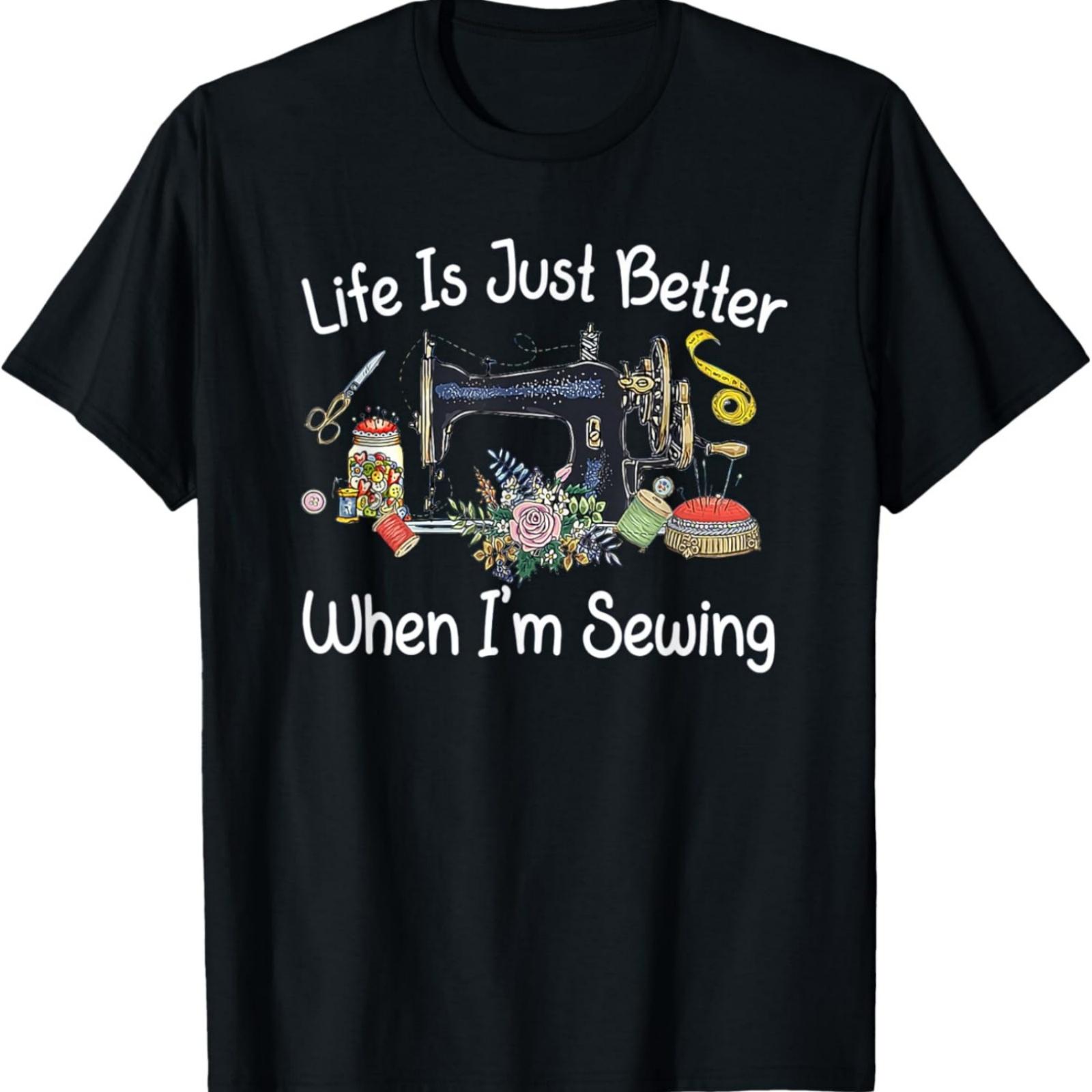 

Life Is Just Better When I m Sewing Funny Sewing Machine T-Shirt XXXXXL різнокольоровий