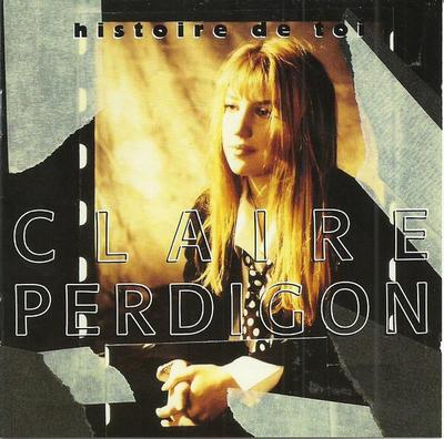CD CLAIRE PERDIGON - Histoire De Toi 5144052 Philips 1993 Japan Dance & Electronica Gebraucht