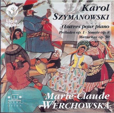 CD KAROL SZYMANOWSKI / MARIE-CLAUDE WE - Neuf Préludes Op. 1. Sonate Op. 8  LIDI010305497 Ligia Digital 1997 France Classical Used