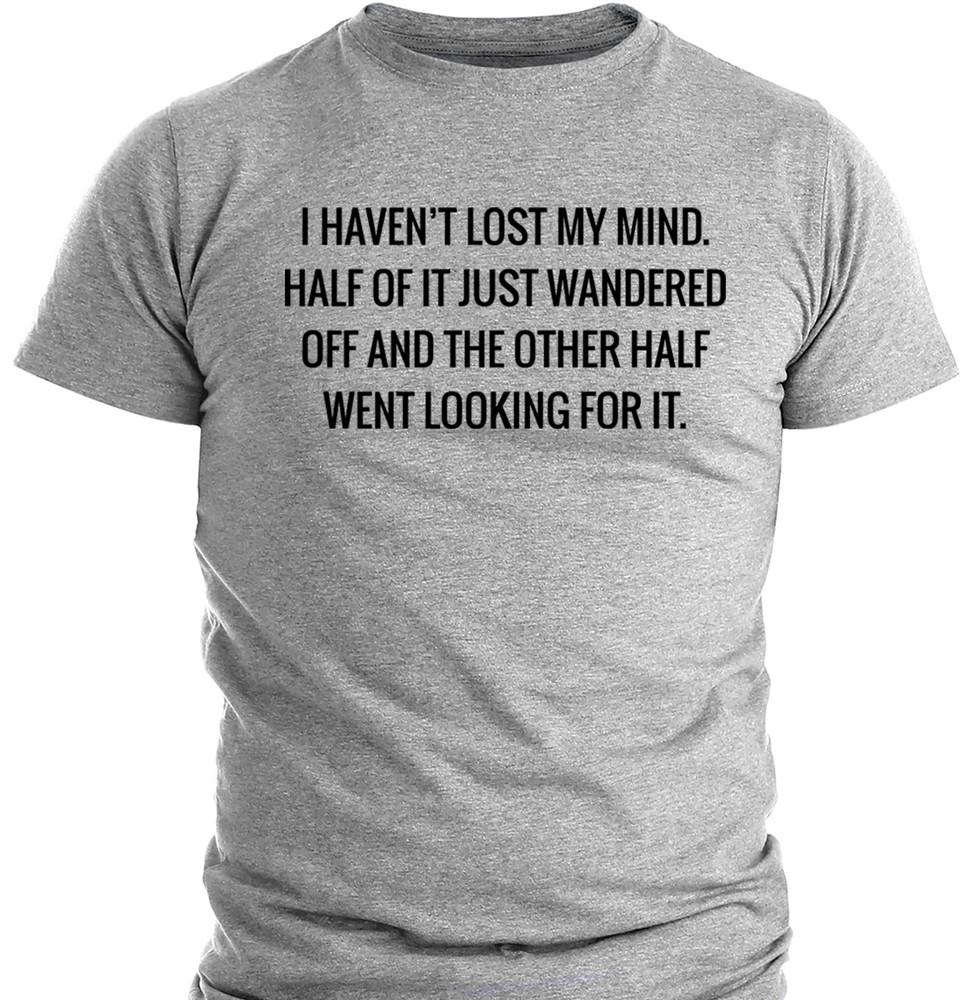 

Я не сошел с ума Взрослый Графический Идея для подарка Юмор Саркастичный Смешные футболки M