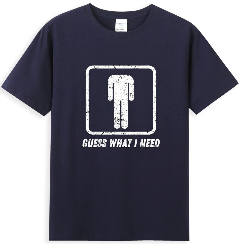 GueS What I Need Funny Meme Sarcastic Quote TShirt S