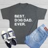 Best Dog Dad Ever Sarcastic Humor Graphic Novelty Funny T Shirt
