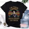Doc Holliday I’m Your Huckleberry Say When T-Shirt, Doc Holiday Shirt, Cowboy Shirt, Tombstone Shirt, Western Cowboy Shirt