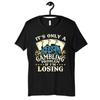 Nur ein Glücksspielproblem, wenn ich mein Hemd verliere, Lustiges Spieler Casino T-Shirt, Geschenke für Spieler, T-Shirt, T-Shirt,T-Shirt, Tanktop