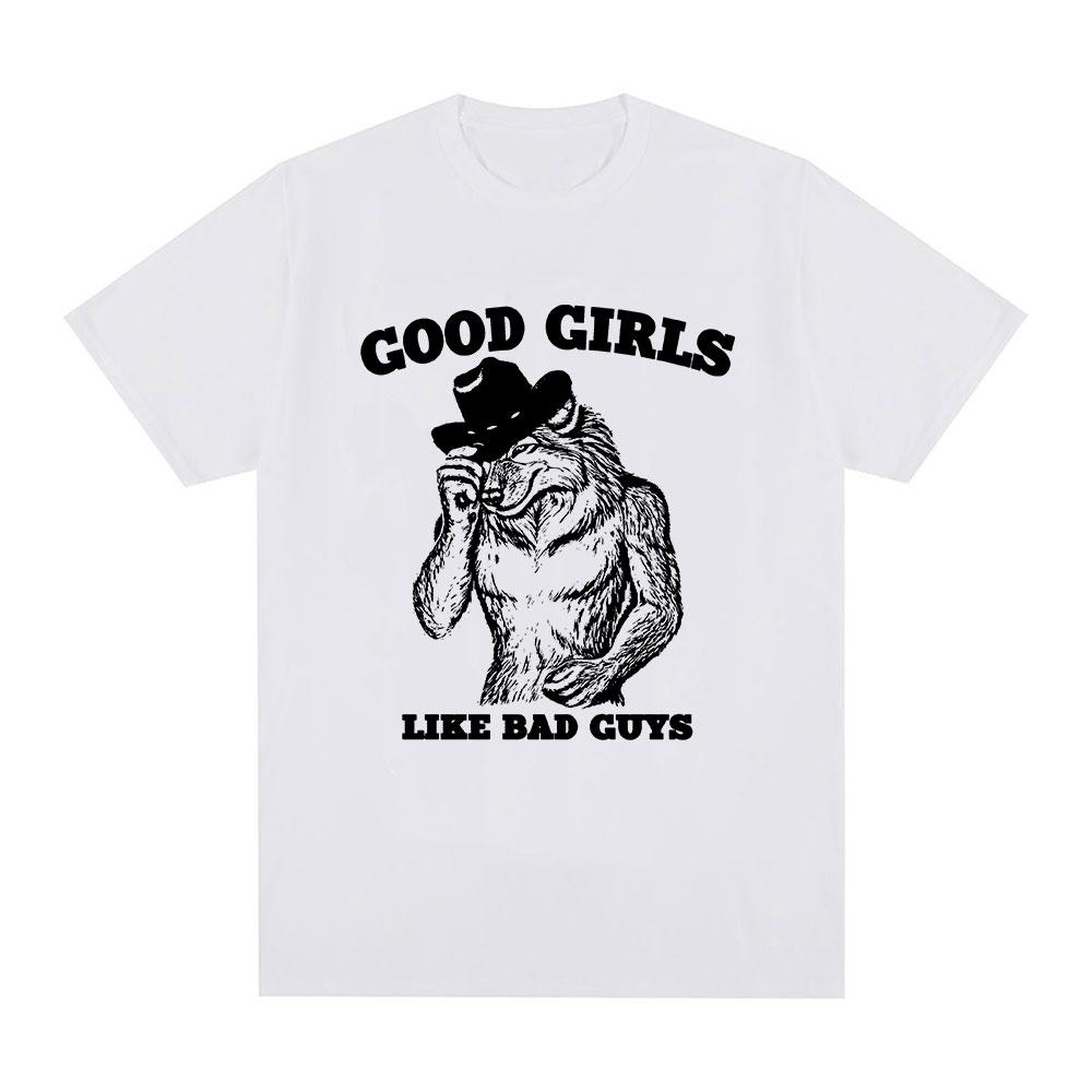 

Good Girls Like Bad Guys Literally Me Wolf Funny Meme T Shirts Men Women Casual Cotton T-shirt Short Sleeve Summer T-shirts Tops 3XL