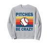 Pitches Be Crazy Funny Baseball/Softball Player Pitcher/Trainer