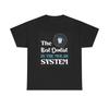 The Best Dentist In Molar System T Shirt Heavy Cotton