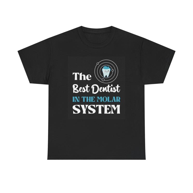 The Best Dentist In Molar System T Shirt Heavy Cotton