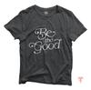 Be The Good Shirt: Retro Lettering, Positive Inspiration