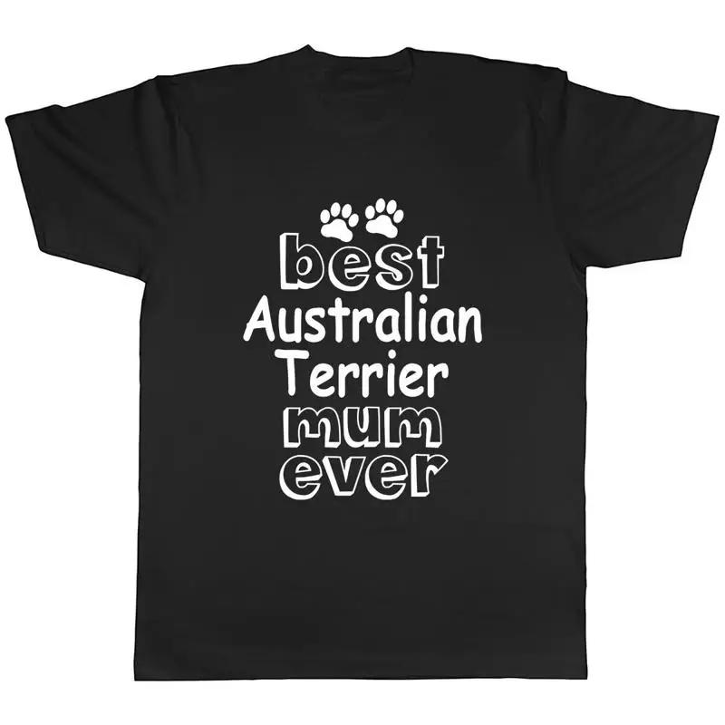 Best Australian Terrier Mum Ever T-shirt