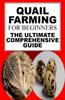 Knyga Quail Farming For Beginners : The Ultimate Comprehensive Guide
