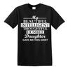 My Beautiful Intelligent Daughter Gave Me This- T-Shirt Funny Dad Grandpa Father