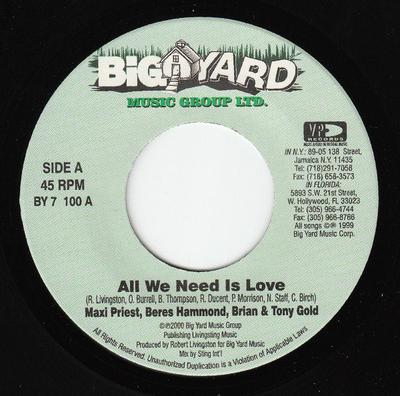 7inch Record MAXI PRIEST, BERES HAMMOND, BRIAN & - All We Need Is Love BY7100 Big Yard Music  1999 US Reggae, Ska & Dub Used