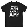 White Men Can't Jump Black Graphic T Shirt Unisex Classic Tee
