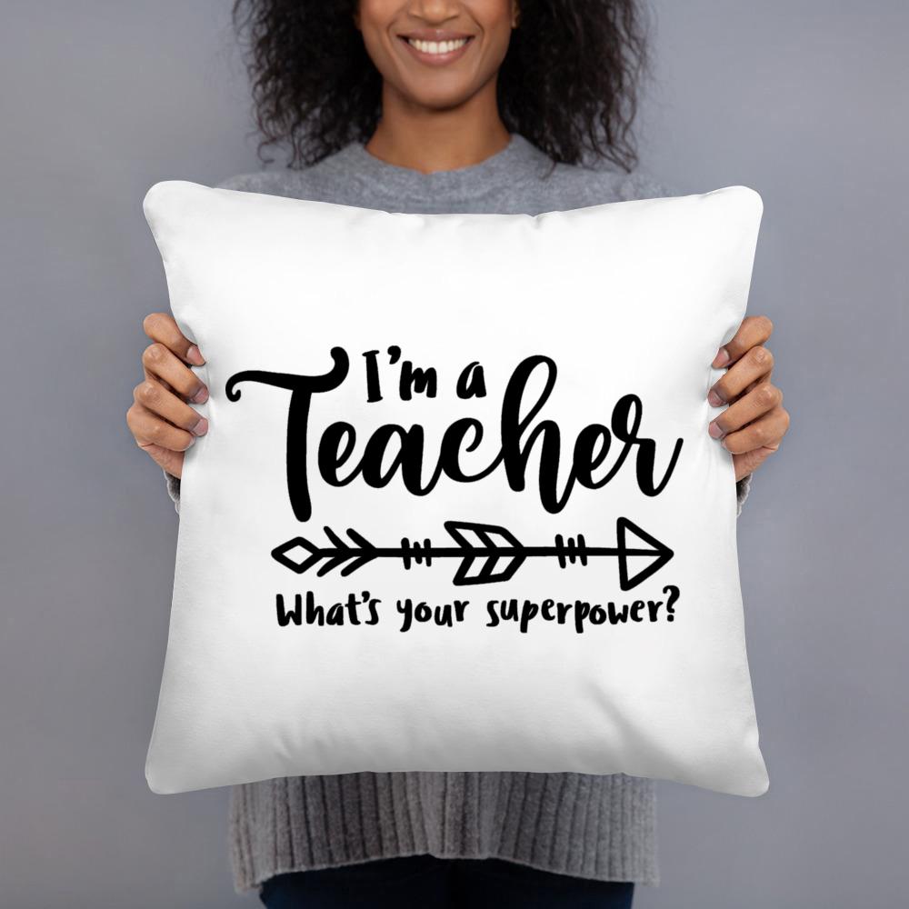 I’m A Teacher What’s Your Superpowerr Teacher's Day Pillow Case Cushion Cover Bedroom Party White Square Pillow Case Decoration