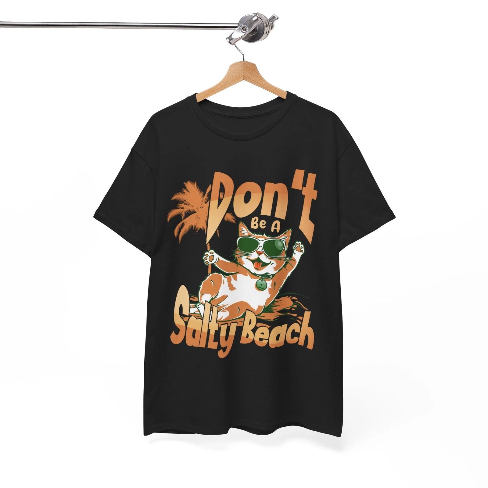 Unbelievably Funny T-Shirt - Don t be a Salty Beach Shirt XL