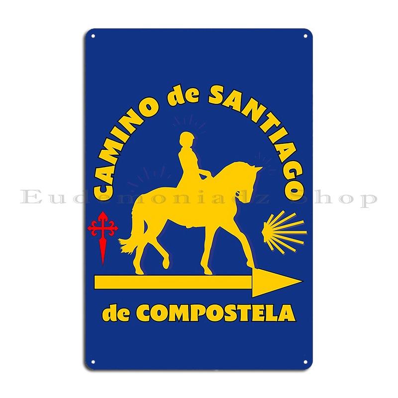 Horseback Camino De Santiago De Compostela Metal Signs Cinema Rusty Retro Create Cave Tin Sign Poster 20x30cm
