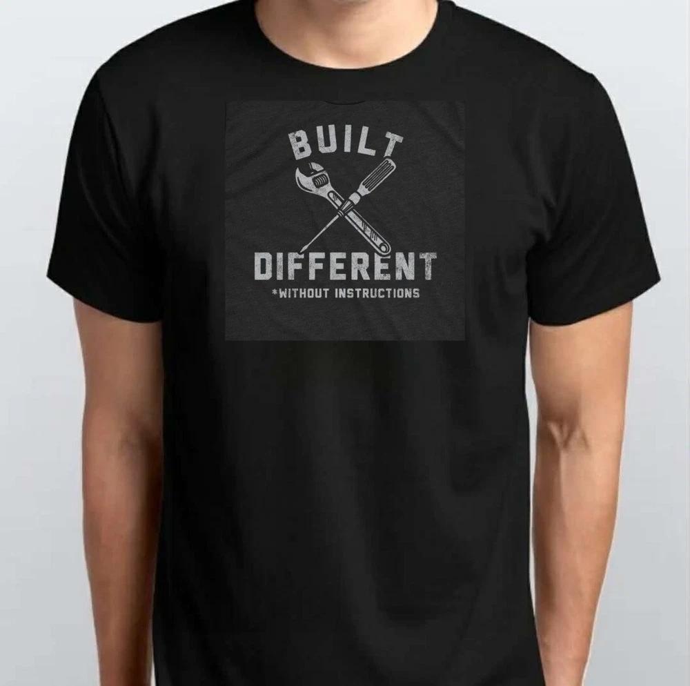 Built Different Without Instructions TSHIRT S M L XL XXL 3 4 XL Black White