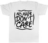 No Hair Dont Care Unisexs Unisexs Ladies TShirt Tee
