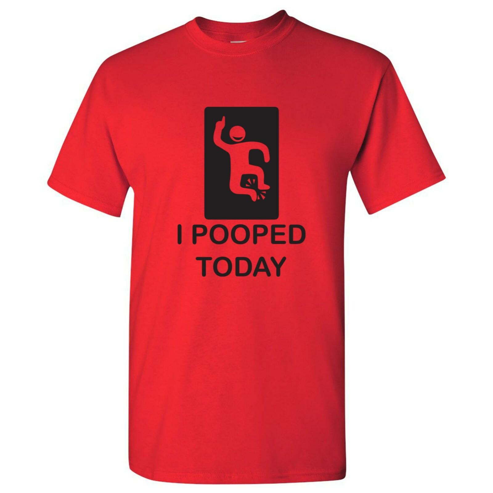 I Pooped Today Sarcastic Bathroom Humor Novelty Funny Adult T Shirt XL