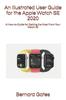 Knyga An Illustrated User Guide for the Apple Watch SE 2020 : A How-to-Guide for Getting the Most From Your Watch SE