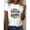 European Size Women's "Line Dancing Is My Happy Hour" Graphic T-Shirt - Vibrant Green Short Sleeve Round Neck