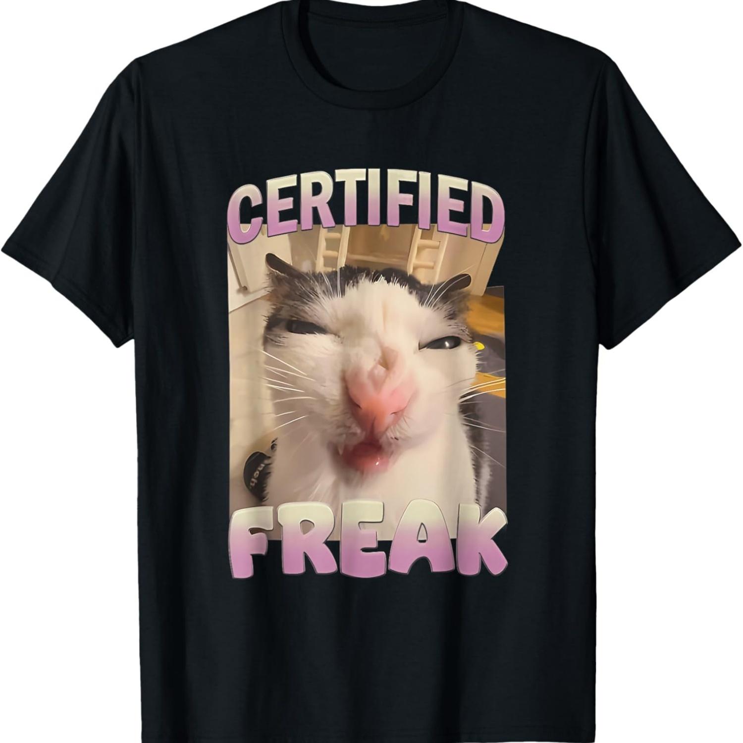 Certified Freak Funny Cat Meme T-Shirt S