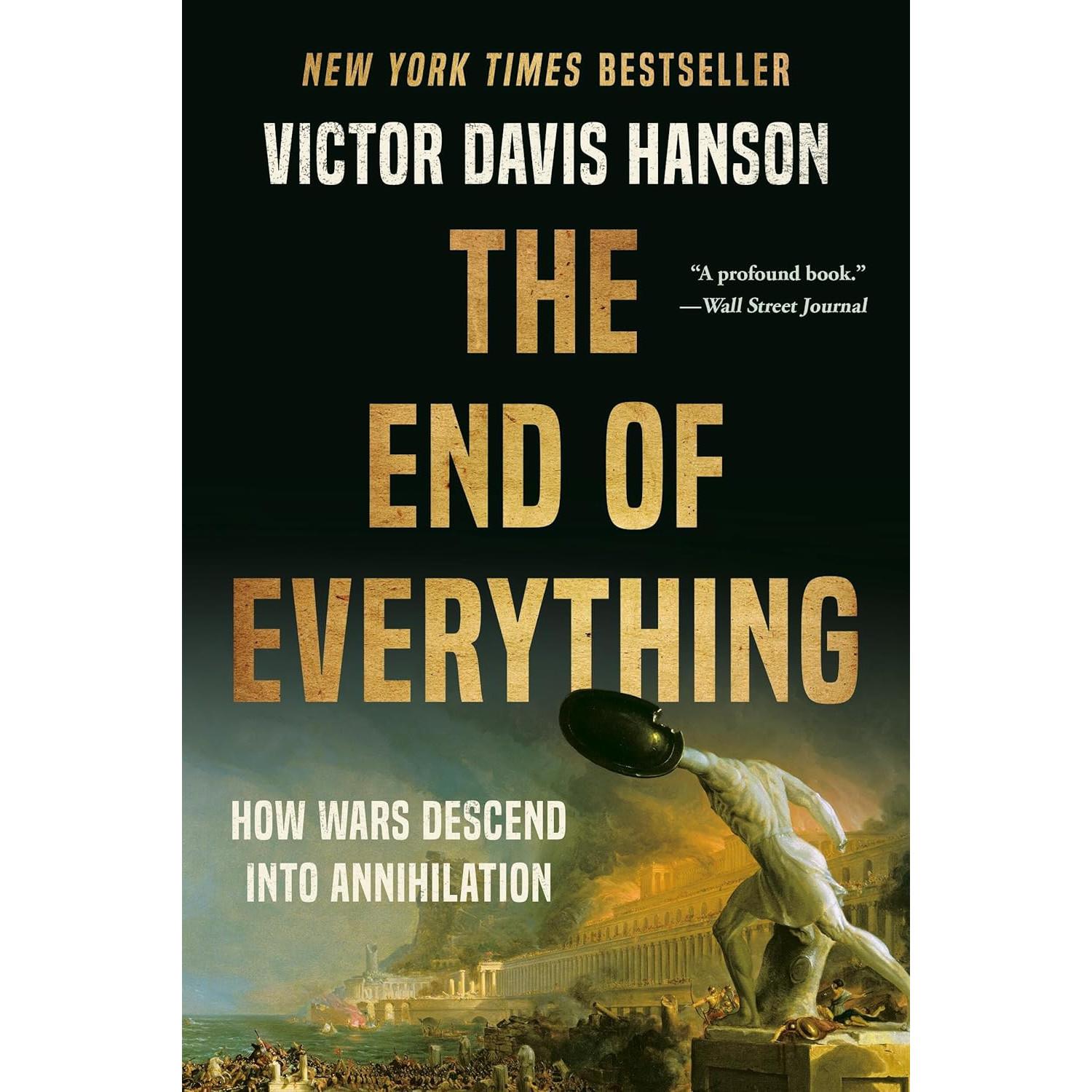 The End of Everything Paperback By Victor Davis Hanson UKN2061
