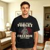 Unisexs May We Never Forget Freedom Iisnt Free American Veteran T Shirts 100 Cotton Tops Summer Funny Shortsleeve Tshirt