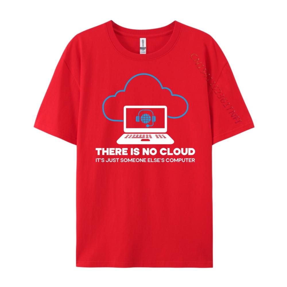 There Is No Cloud Tech Support Technology Computer Engineer Cotton Graphic Tees ClassicHigh Quality Gothic Style