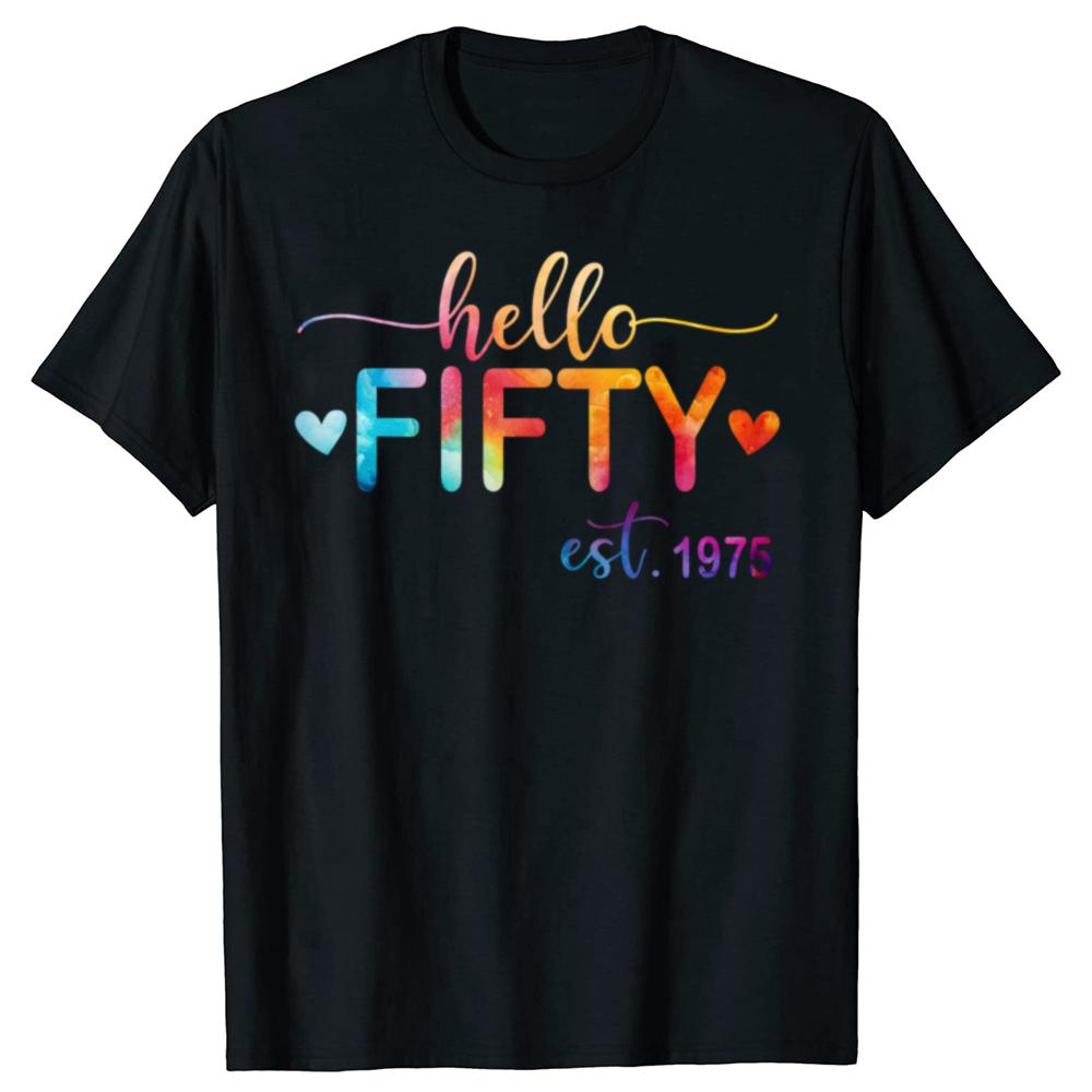 Funny Hello Fifty Est 1975 50 Years Old 50th T-shirts Men Women's Fashion Casual Tshirt 100% Cotton Loose Oversized T Shirt